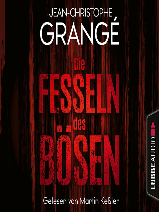 Title details for Die Fesseln des Bösen by Jean-Christophe Grangé - Available